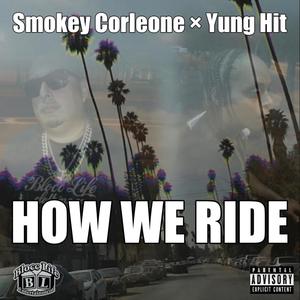 HOW WE RIDE (feat. Yung Hit) [Explicit]