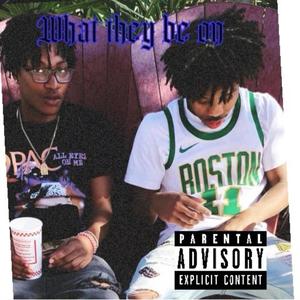 What They Be On (feat. Colaboy Mal & Brando.) [Explicit]