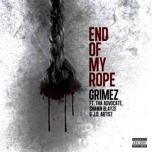 End of My Rope (feat. Tha Advocate, Shawn Blayze & J.D. Artist) [Explicit]