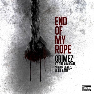 End of My Rope(feat. Tha Advocate, Shawn Blayze & J.D. Artist) (Explicit)