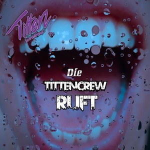 Die Tittencrew ruft