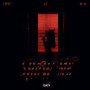 Show Me (feat. GVNDV & TRILLLAA) (Explicit)