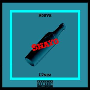 Shayo (feat. Rouva & L7nez) [Explicit]