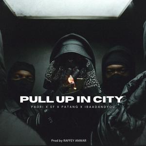 Pull up in city (feat. Padri, Suffian Ali, Patang & Raffey anwar)