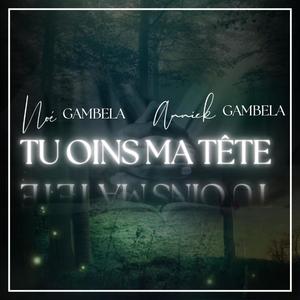 Tu Oins Ma Tête (feat. Annick Gambela)