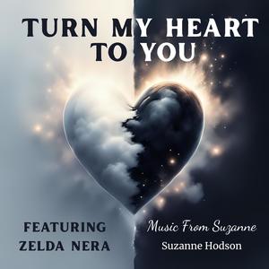 Turn My Heart to You (feat. Zelda Nera)