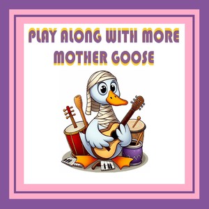 Play Along with More Mother Goose