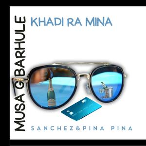 Khadi Ra Mina (feat. Sanchez & Pina Pina)