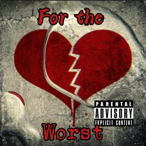 For The worse (Explicit)