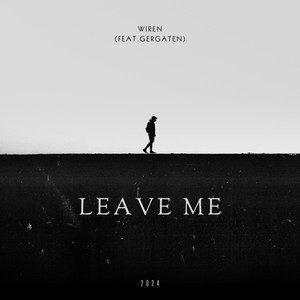Leave Me