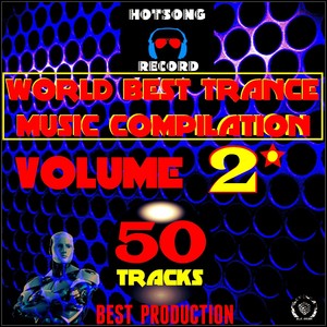 World Best Trance Music Compilation, Vol. 2 (50 Tracks Best Production)