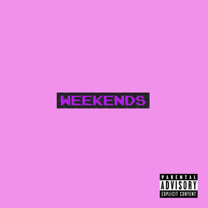 Weekends (Explicit)