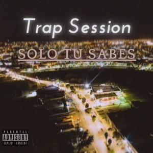 Trap Session - Solo Tu Sabes (Explicit)