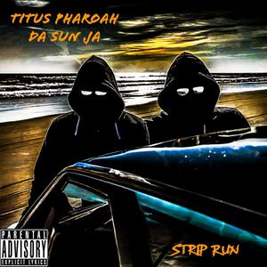 Strip Run (feat. Da Sun Ja) (Explicit)