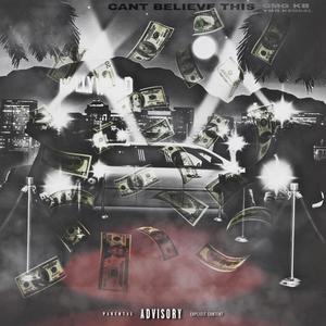 Can't Believe This (feat. Ymg Kendal) [Explicit]