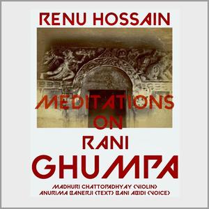 Meditations on Rani Ghumpa