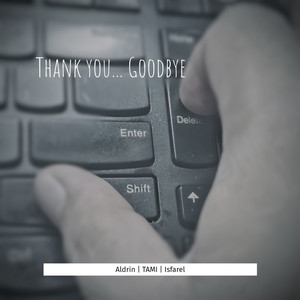 Thank You... Goodbye