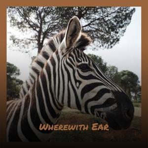 Wherewith Ear