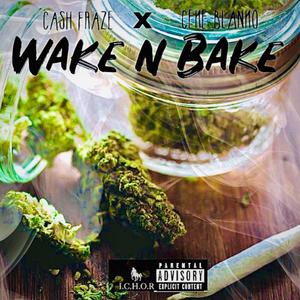 Wake N Bake (feat. Ceke Blanko) [Explicit]