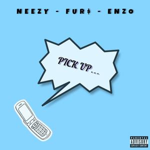 Pick up (feat. Fur$ & Enzo) [Explicit]