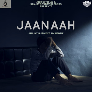 JJ10 JATIN JAYAY - Jaanaah(feat. Adi Mewzik)