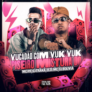 Piseiro Mistura do Vucadao Com Vuk Vuk (Explicit)