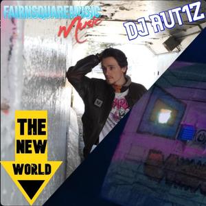 The New World (feat. DJ AUT1Z) (Fair N Square Remix)