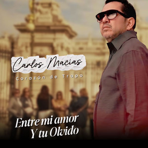 Entre Mi Amor y Tu Olvido (Corazón de Trapo)