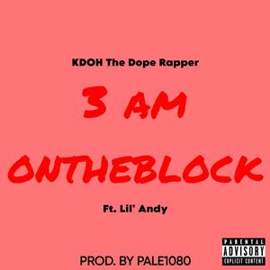 3AM ONTHEBLOCK (feat. Lil Andy) [Explicit]