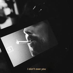 I don't owe you (Explicit)