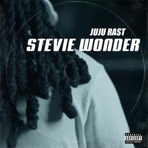 Stevie Wonder (feat. Juju Rast) [Explicit]