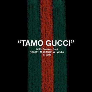 Tamo Gucci (feat. Franko & Rapi) (Explicit)