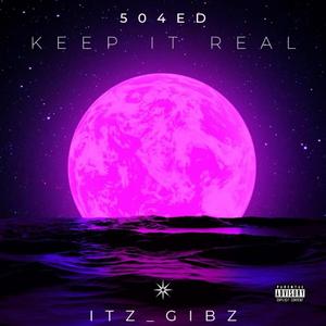 Keep It Real (feat. Itz_Gibz) [Explicit]