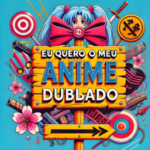 Eu Quero O Meu Anime Dublado