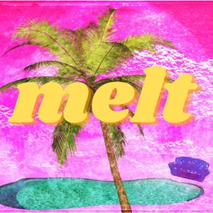 Melt