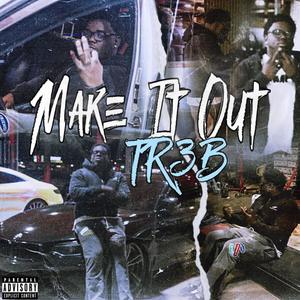 Make it Out (Explicit)