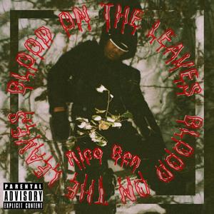 Blood On The Leaves (Freestyle) (Explicit)