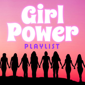 Girl Power Playlist