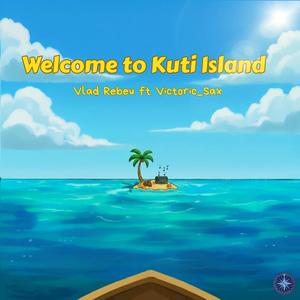 Welcome to Kuti Island (feat. Victoric_Sax)