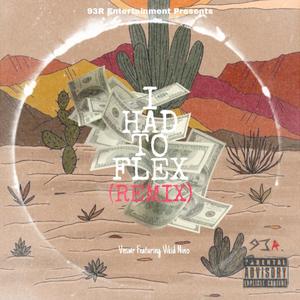 I Had To Flex (feat. Vikid Nino) (Remix|Explicit)