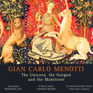 MENOTTI, G.C.: Unicorn, the Gorgon and the Manticore (The) / GOTTLIEB, J.: Presidential Suite / SCHA