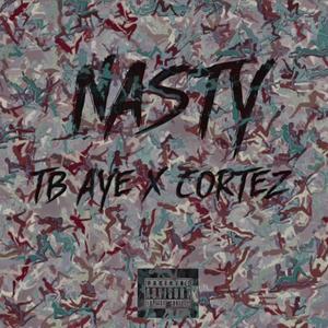 Nasty (feat. Cortez) [Explicit]