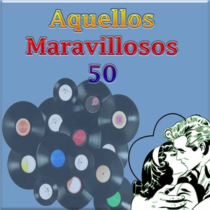 Aquellos Maravillosos 50