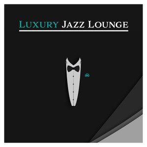 Luxury Jazz Lounge: Elegant Nightlife, Restaurant Background Music, Jazz at the Evening, Easy Listening, Ballroom Mood