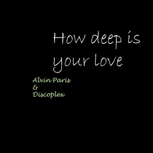 How Deep Is Your Love