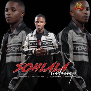 Sohlala Sindawonye (feat. Lesjamz RSA, Touchy Soul & Sandy6eats)