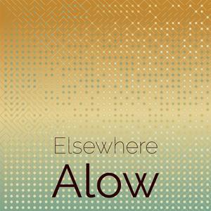 Elsewhere Alow