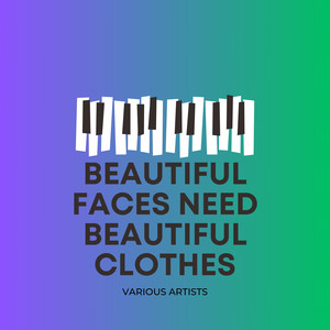 Beautiful Faces Need Beautiful Clothes