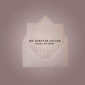 My Forever Letter (Eyes On You)