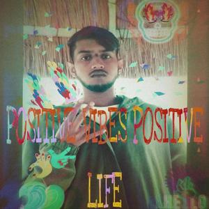 Positive Vibes Positive Life (Explicit)